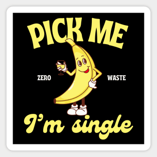 I Am Single Banana Magnet